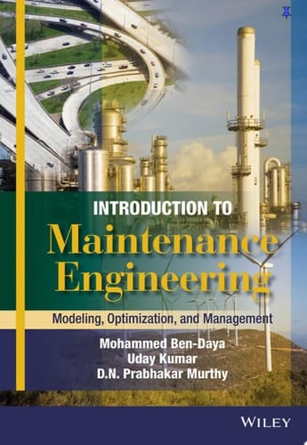 Introduction to Maintenance Engineering Modelling, Optimization and Management