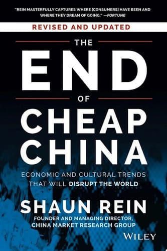 The End of Cheap China, Revised and Updated
