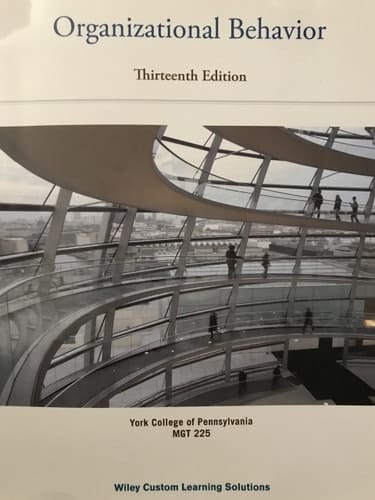 Organizational Behavior Thirteenth Edition York College of Pennsylvania Custom Edition
