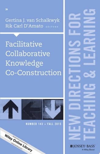 Facilitative Collaborative Knowledge Co-Construction New Directions for Teaching and Learning, Number 143
