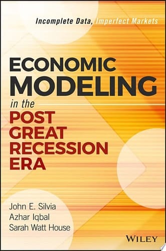 Economic Modeling in the Post Great Recession Era Incomplete Data, Imperfect Markets