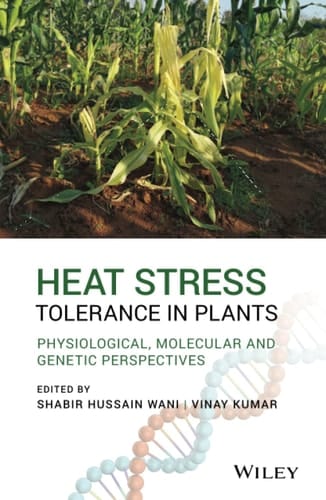Heat Stress Tolerance in Plants Physiological, Molecular and Genetic Perspectives