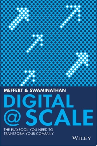 Digital @ Scale The Playbook You Need to Transform Your Company
