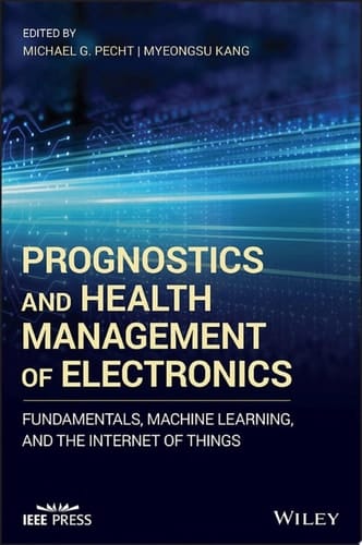 Prognostics and Health Management of Electronics: Fundamentals, Machine Learning, and the Internet of Things