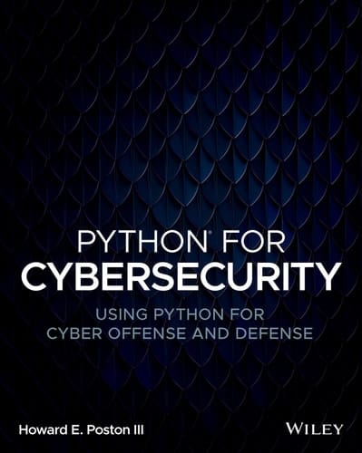 Python for Cybersecurity Using Python for Cyber Offense and Defense