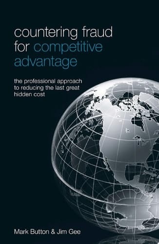 Countering Fraud for Competitive Advantage The Professional Approach to Reducing the Last Great Hidden Cost