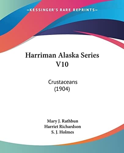 Harriman Alaska Series V10: Crustaceans (1904)