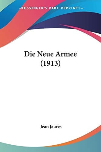 Die Neue Armee (1913) (German Edition)