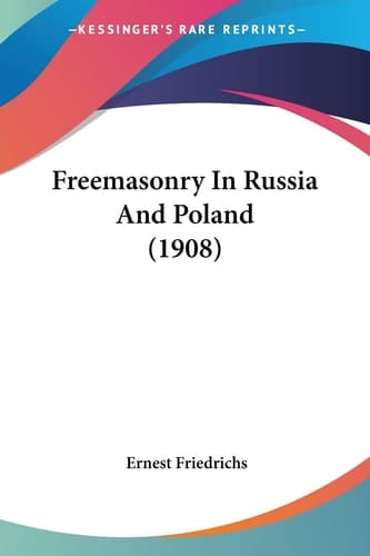 Freemasonry In Russia And Poland (1908)