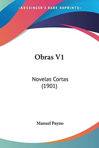 Obras V1: Novelas Cortas (1901) (Spanish Edition)