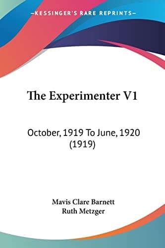 The Experimenter V1: October, 1919 To June, 1920 (1919)