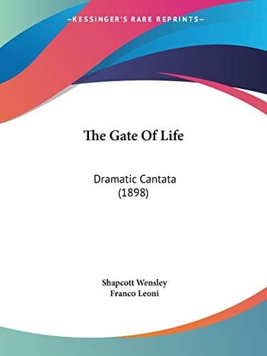 The Gate Of Life: Dramatic Cantata (1898)