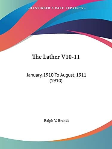 The Lather V10-11: January, 1910 To August, 1911 (1910)