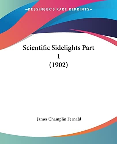 Scientific Sidelights Part 1 (1902)
