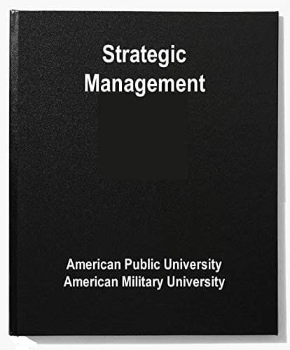 Strategic Management (MGMT410) - American Public University; American Military University