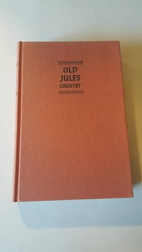 Old Jules country;: A selection from Old Jules and thirty years of writing since the book was published