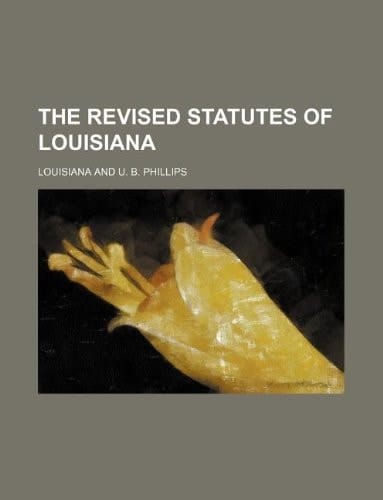 The revised statutes of Louisiana