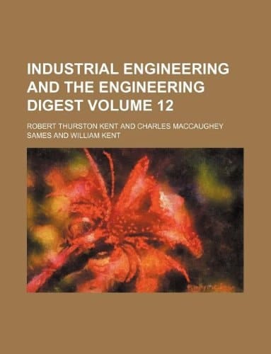 Industrial engineering and the engineering digest Volume 12