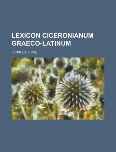 Lexicon Ciceronianum Graeco-Latinum