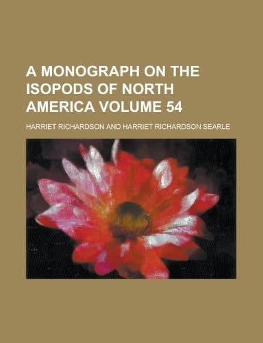 A monograph on the isopods of North America Volume 54
