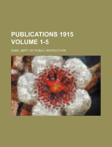 Publications 1915 Volume 1-5
