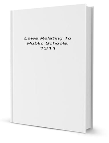 Laws relating to public schools, 1911
