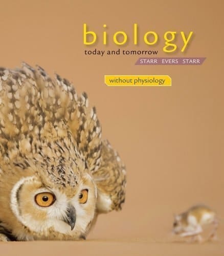 Biology Today and Tomorrow with Physiology 4th edition by Starr, Cecie, Evers, Christine, Starr, Lisa (2012) Paperback