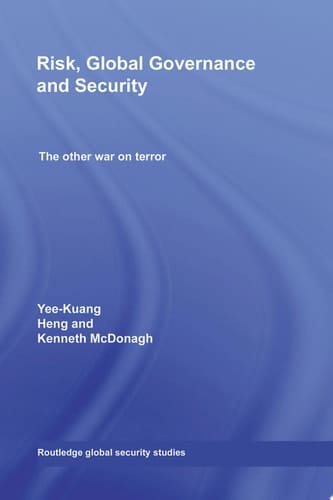 Risk, Global Governance and Security The Other War on Terror