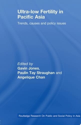 Ultra-Low Fertility in Pacific Asia Trends, Causes and Policy Issues