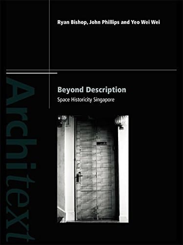 Beyond Description Singapore Space Historicity