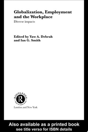 Globalization, Employment and the Workplace Diverse Impacts