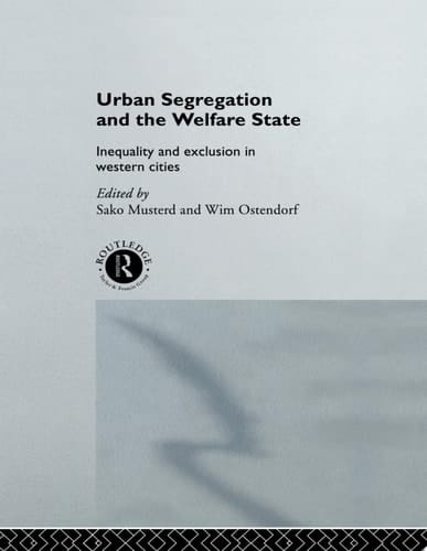 Urban Segregation and the Welfare State Inequality and Exclusion in Western Cities