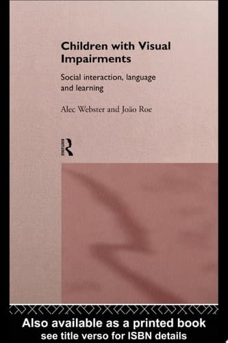 Children with Visual Impairments Social Interaction, Language and Learning