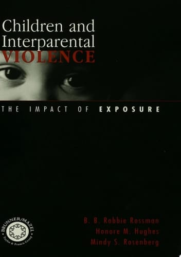 Children and Interparental Violence The Impact of Exposure