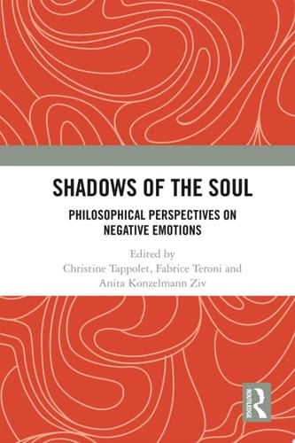 Shadows of the Soul Philosophical Perspectives on Negative Emotions