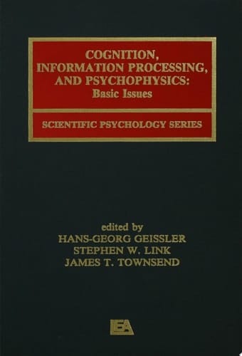 Cognition, Information Processing, and Psychophysics Basic Issues