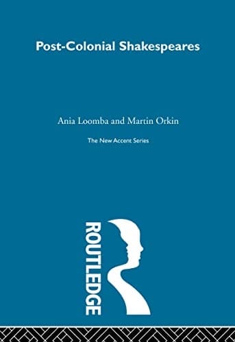 Post-Colonial Shakespeares (New Accents (Routledge (Firm)))