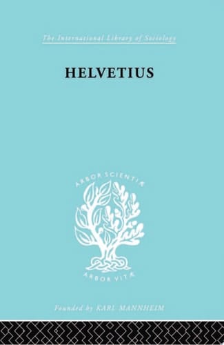 Helvetius His Life and Place in the History of Educational Thought