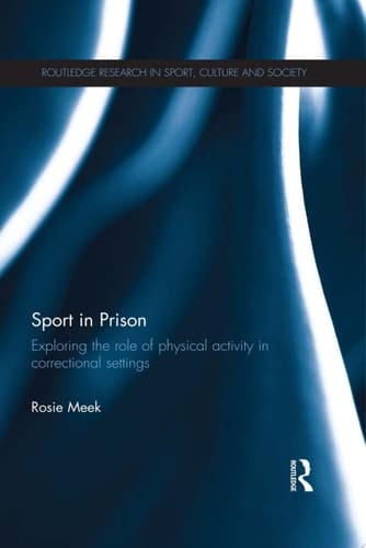 Sport in Prison Exploring the Role of Physical Activity in Correctional Settings