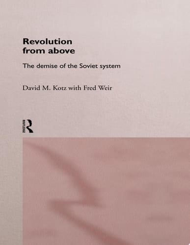 Revolution From Above The Demise of the Soviet System