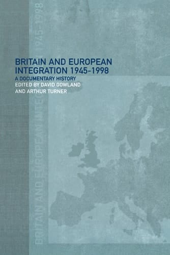 Britain and European Integration, 1945 - 1998