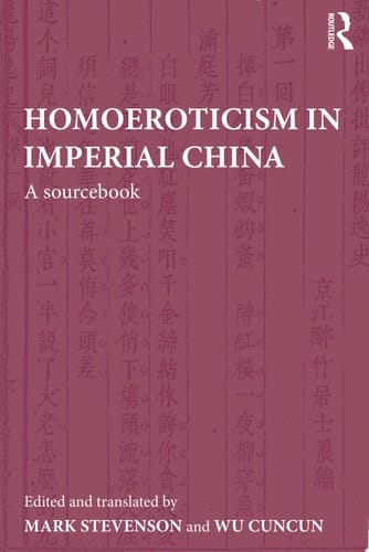 Homoeroticism in Imperial China A Sourcebook