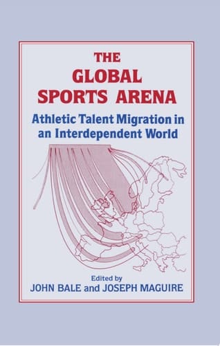 The Global Sports Arena Athletic Talent Migration in an Interpendent World