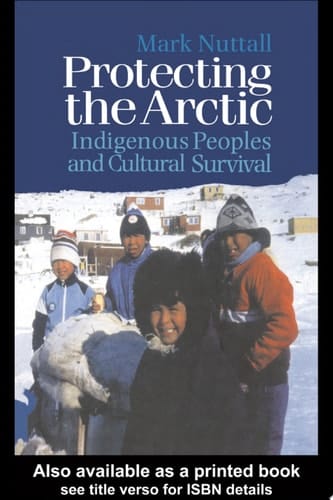 Protecting the Arctic Indigenous Peoples and Cultural Survival