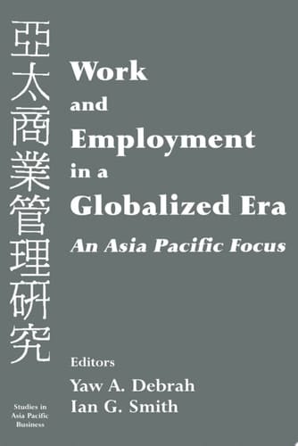 Work and Employment in a Globalized Era An Asia Pacific Focus