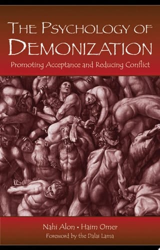 The Psychology of Demonization Promoting Acceptance and Reducing Conflict
