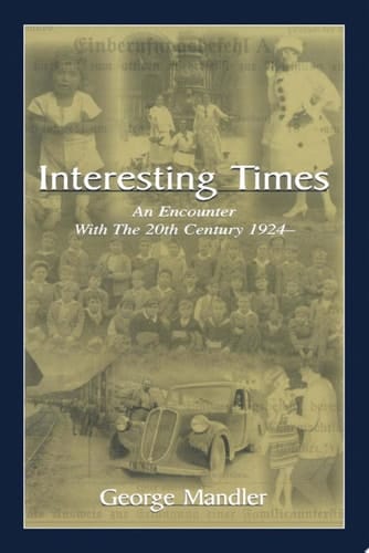 Interesting Times An Encounter With the 20th Century 1924-