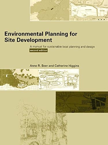 Environmental Planning for Site Development: A Manual for Sustainable Local Planning and Design