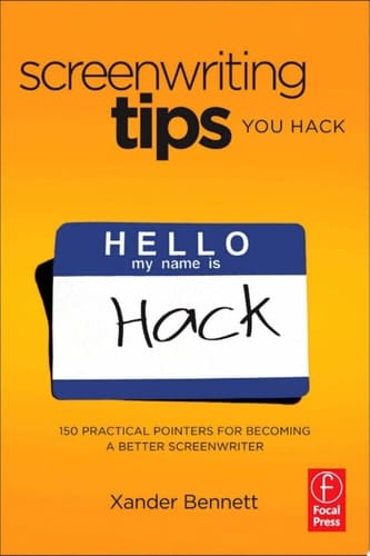 Screenwriting Tips, You Hack 150 Practical Pointers for Becoming a Better Screenwriter
