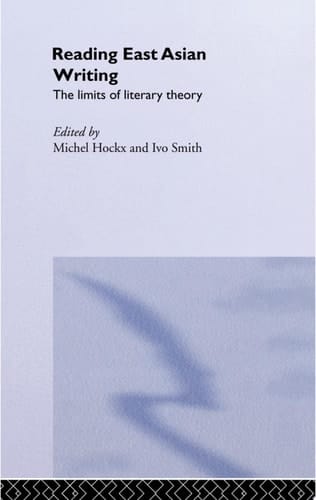 Reading East Asian Writing The Limits of Literary Theory